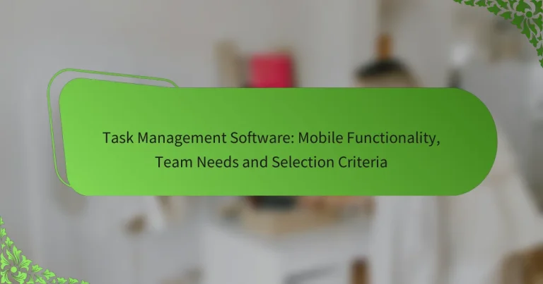 タスク管理ソフトウェア：モバイル機能、チームのニーズおよび選定基準